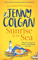 Icon image Sunrise by the Sea: An escapist, sun-filled summer read by the Sunday Times bestselling author