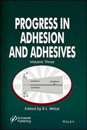 Icon image Progress in Adhesion and Adhesives, Volume 3