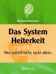 Icon image Das System Heiterkeit: Die Religion der Atheisten – Elemente einer Grundlegung