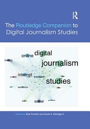 Icon image The Routledge Companion to Digital Journalism Studies