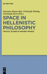 Icon image Space in Hellenistic Philosophy: Critical Studies in Ancient Physics