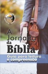 Icon image A Jornada da Bíblia: Guia para leitura e compreensão