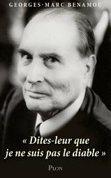 Icon image Mitterrand : "Dites-leur que je ne suis pas le diable."