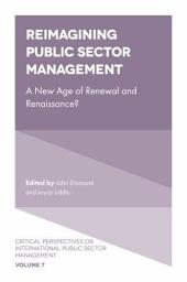 Icon image Reimagining Public Sector Management: A New Age of Renewal and Renaissance?