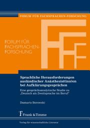 Icon image Sprachliche Herausforderungen ausländischer Anästhesist(inn)en bei Aufklärungsgesprächen: Eine gesprächsanalytische Studie zu „Deutsch als Zweitsprache im Beruf“