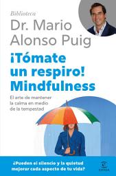 Icon image ¡Tómate un respiro! Mindfulness: El arte de mantener la calma en medio de la tempestad