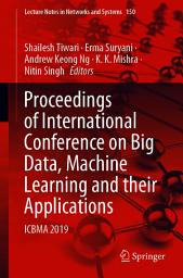 Icon image Proceedings of International Conference on Big Data, Machine Learning and their Applications: ICBMA 2019