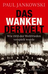 Icon image Das Wanken der Welt: Wie 1933 der Weltfrieden verspielt wurde