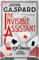 Icon image The Invisible Assistant: An Eli Marks Short Mystery