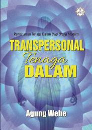 Icon image Transpersonal Tenaga Dalam: Tenaga Dalam Untuk Orang Moderen