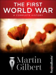 Icon image The First World War: A Complete History