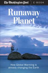 Icon image Runaway Planet: How Global Warming is already changing the Earth