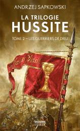 Icon image La Trilogie hussite, T2 : Les Guerriers de Dieu