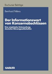 Icon image Der Informationswert von Konzernabschlüssen: Eine empirische Untersuchung deutscher Börsengesellschaften