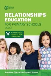 Icon image Relationships Education for Primary Schools (2020): A Practical Toolkit for Teachers