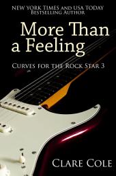 Icon image More Than a Feeling - Curves for the Rock Star 3 (BBW Rockstar Romance)