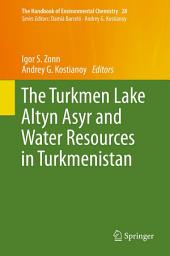 Icon image The Turkmen Lake Altyn Asyr and Water Resources in Turkmenistan