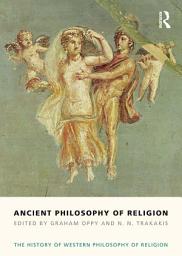 Icon image Ancient Philosophy of Religion: The History of Western Philosophy of Religion, Volume 1, Volume 1