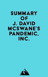 Icon image Summary of J. David McSwane's Pandemic, Inc.