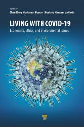 Icon image Living with Covid-19: Economics, Ethics, and Environmental Issues