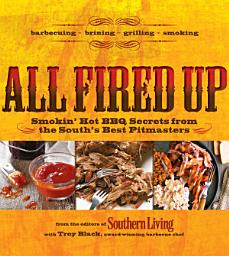 Icon image All Fired Up: Smokin' Hot Secrets for the South's Best BBQ