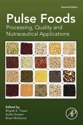 Icon image Pulse Foods: Processing, Quality and Nutraceutical Applications, Edition 2