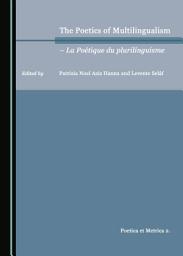 Icon image The Poetics of Multilingualism – La Poétique du plurilinguisme