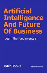 Icon image Artificial Intelligence And Future Of Business