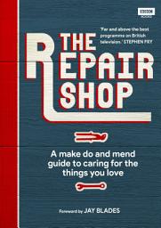 Icon image The Repair Shop: A Make Do and Mend Handbook