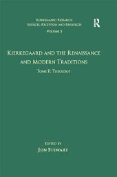 Icon image Volume 5, Tome II: Kierkegaard and the Renaissance and Modern Traditions - Theology