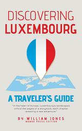 Icon image Discovering Luxembourg: A Traveler's Guide