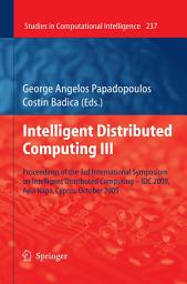 Icon image Intelligent Distributed Computing III: Proceedings of the 3rd International Symposium on Intelligent Distributed Computing – IDC 2009, Ayia Napa, Cyprus, October 2009