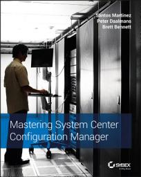 Icon image Mastering System Center Configuration Manager