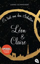 Icon image Léon & Claire: Er trat aus den Schatten