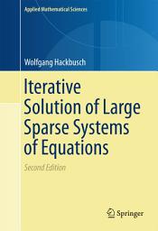 Icon image Applied Mathematical Sciences: Iterative Solution of Large Sparse Systems of Equations