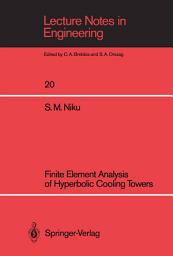 Icon image Finite Element Analysis of Hyperbolic Cooling Towers