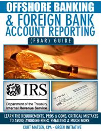 Icon image Offshore Banking & Foreign Bank Account Reporting (FBAR) Guide - Bank Smart, Stay Compliant, Avoid FBAR Penalties