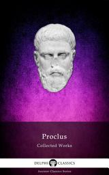 Icon image Delphi Collected Works of Proclus (Illustrated)