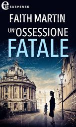 Icon image Un'ossessione fatale (eLit)