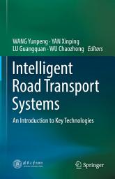 Icon image Intelligent Road Transport Systems: An Introduction to Key Technologies