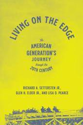 Icon image Living on the Edge: An American Generation’s Journey through the 20th Century