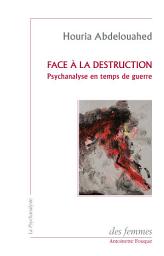 Icon image Face à la destruction: Psychanalyse en temps de guerre