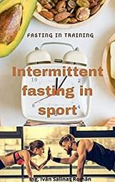 Icon image INTERMITTENT FASTING IN SPORT: Fasting In Training