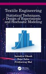 Icon image Textile Engineering: Statistical Techniques, Design of Experiments and Stochastic Modeling