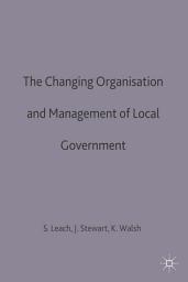 Icon image The Changing Organisation and Management of Local Government