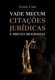 Icon image Vade Mecum Citações Jurídicas e Breves Biografias