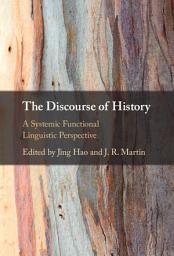 Icon image The Discourse of History: A Systemic Functional Linguistic Perspective