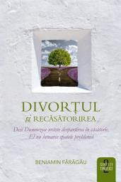 Icon image Divorțul și recăsătorirea: Deși Dumnezeu urăște despărțirea în căsătorie, El nu întoarce spatele problemei