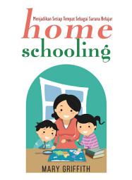 Icon image Homeschooling: Menjadikan Setiap Tempat sebagai Sarana Belajar