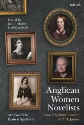 Icon image Anglican Women Novelists: From Charlotte Brontë to P.D. James